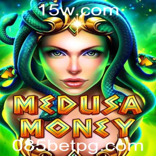 Descubra o Encantador Mundo de MedusaMoney no 085bet