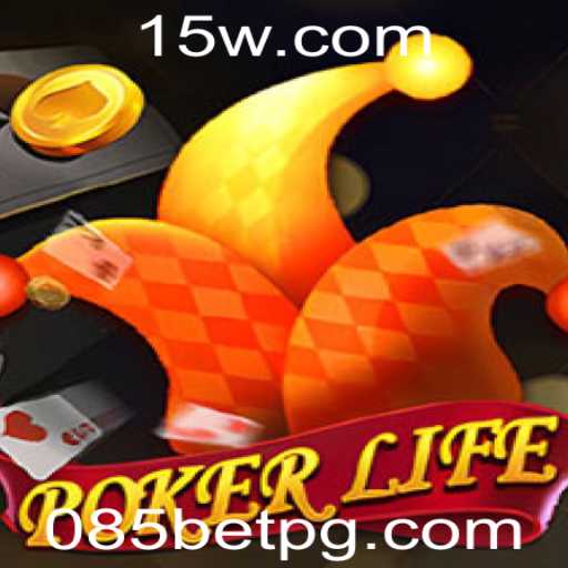 Descubra o Mundo Fascinante de PokerLife e a Influência da 085bet